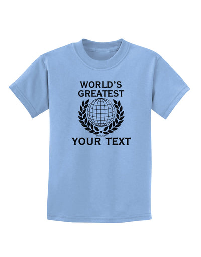 Personalized Worlds Greatest Childrens T-Shirt by TooLoud-Childrens T-Shirt-TooLoud-Light-Blue-X-Small-Davson Sales