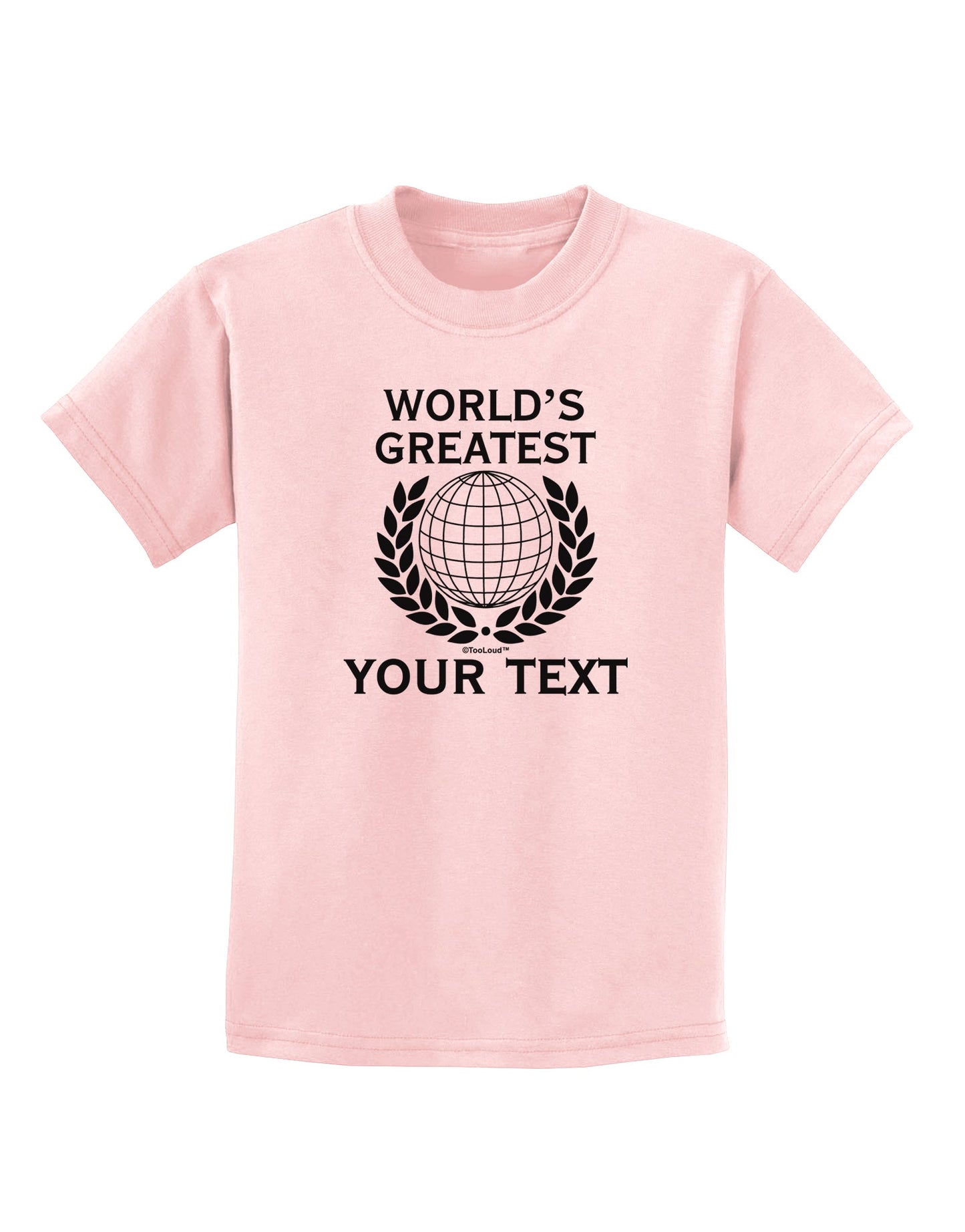 Personalized Worlds Greatest Childrens T-Shirt by TooLoud-Childrens T-Shirt-TooLoud-PalePink-X-Small-Davson Sales