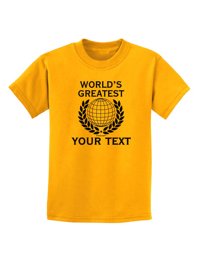 Personalized Worlds Greatest Childrens T-Shirt by TooLoud-Childrens T-Shirt-TooLoud-Gold-X-Small-Davson Sales