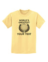 Personalized Worlds Greatest Childrens T-Shirt by TooLoud-Childrens T-Shirt-TooLoud-Daffodil-Yellow-X-Small-Davson Sales