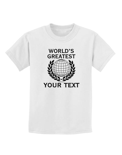 Personalized Worlds Greatest Childrens T-Shirt by TooLoud-Childrens T-Shirt-TooLoud-White-X-Small-Davson Sales