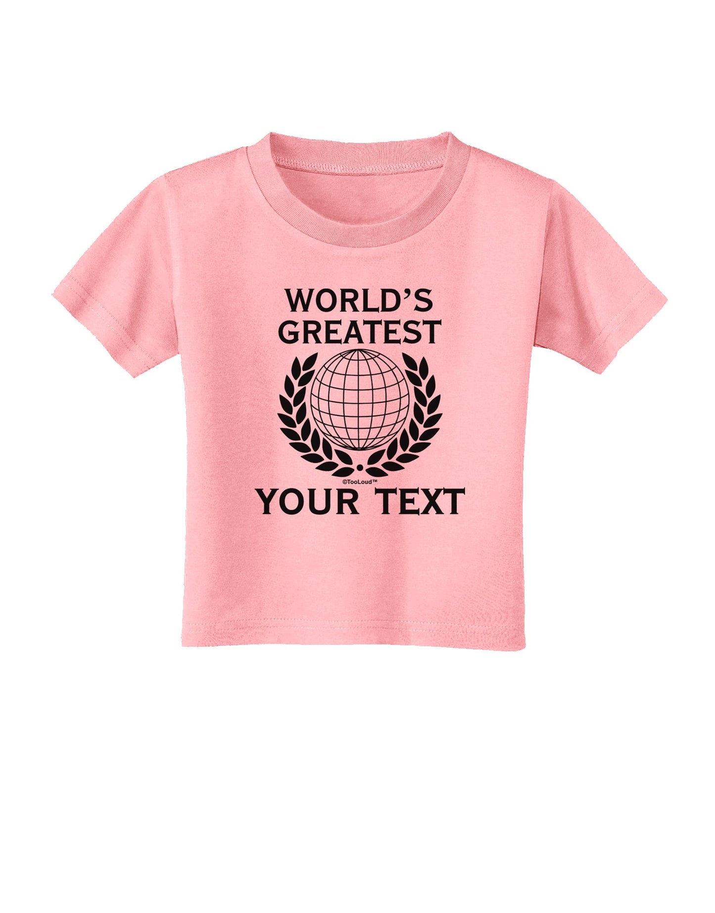 Personalized Worlds Greatest Toddler T-Shirt by TooLoud-Toddler T-Shirt-TooLoud-Candy-Pink-2T-Davson Sales