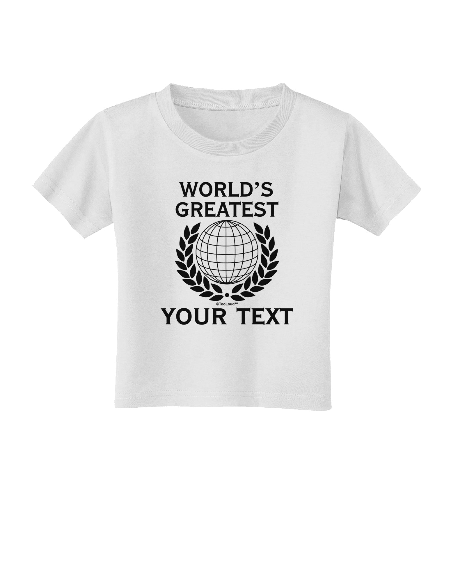 Personalized Worlds Greatest Toddler T-Shirt by TooLoud-Toddler T-Shirt-TooLoud-White-2T-Davson Sales