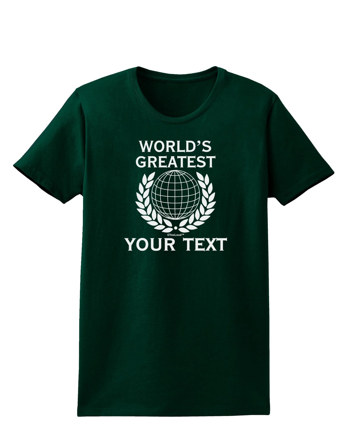 Personalized Worlds Greatest Womens Dark T-Shirt by TooLoud-Womens T-Shirt-TooLoud-Forest-Green-Small-Davson Sales