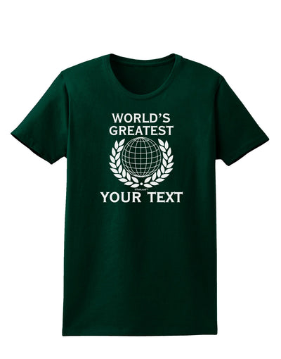 Personalized Worlds Greatest Womens Dark T-Shirt by TooLoud-Womens T-Shirt-TooLoud-Forest-Green-Small-Davson Sales