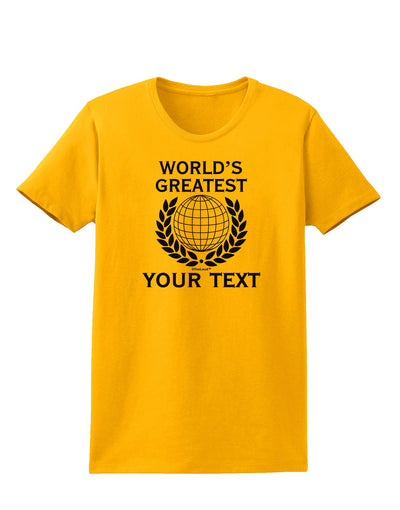 Personalized Worlds Greatest Womens T-Shirt by TooLoud-Womens T-Shirt-TooLoud-Gold-X-Small-Davson Sales