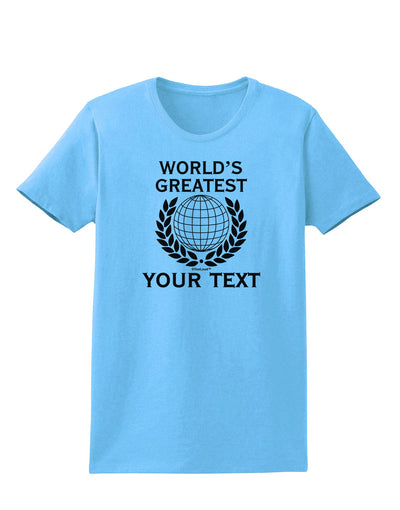 Personalized Worlds Greatest Womens T-Shirt by TooLoud-Womens T-Shirt-TooLoud-Aquatic-Blue-X-Small-Davson Sales