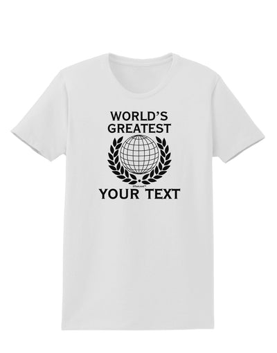 Personalized Worlds Greatest Womens T-Shirt by TooLoud-Womens T-Shirt-TooLoud-White-X-Small-Davson Sales