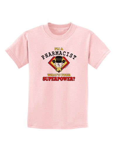Pharmacist - Superpower Childrens T-Shirt-Childrens T-Shirt-TooLoud-PalePink-X-Small-Davson Sales