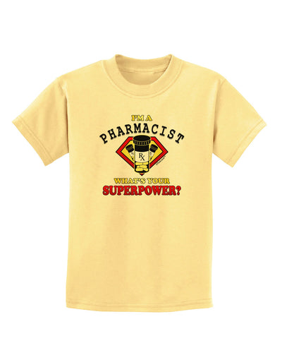Pharmacist - Superpower Childrens T-Shirt-Childrens T-Shirt-TooLoud-Daffodil-Yellow-X-Small-Davson Sales