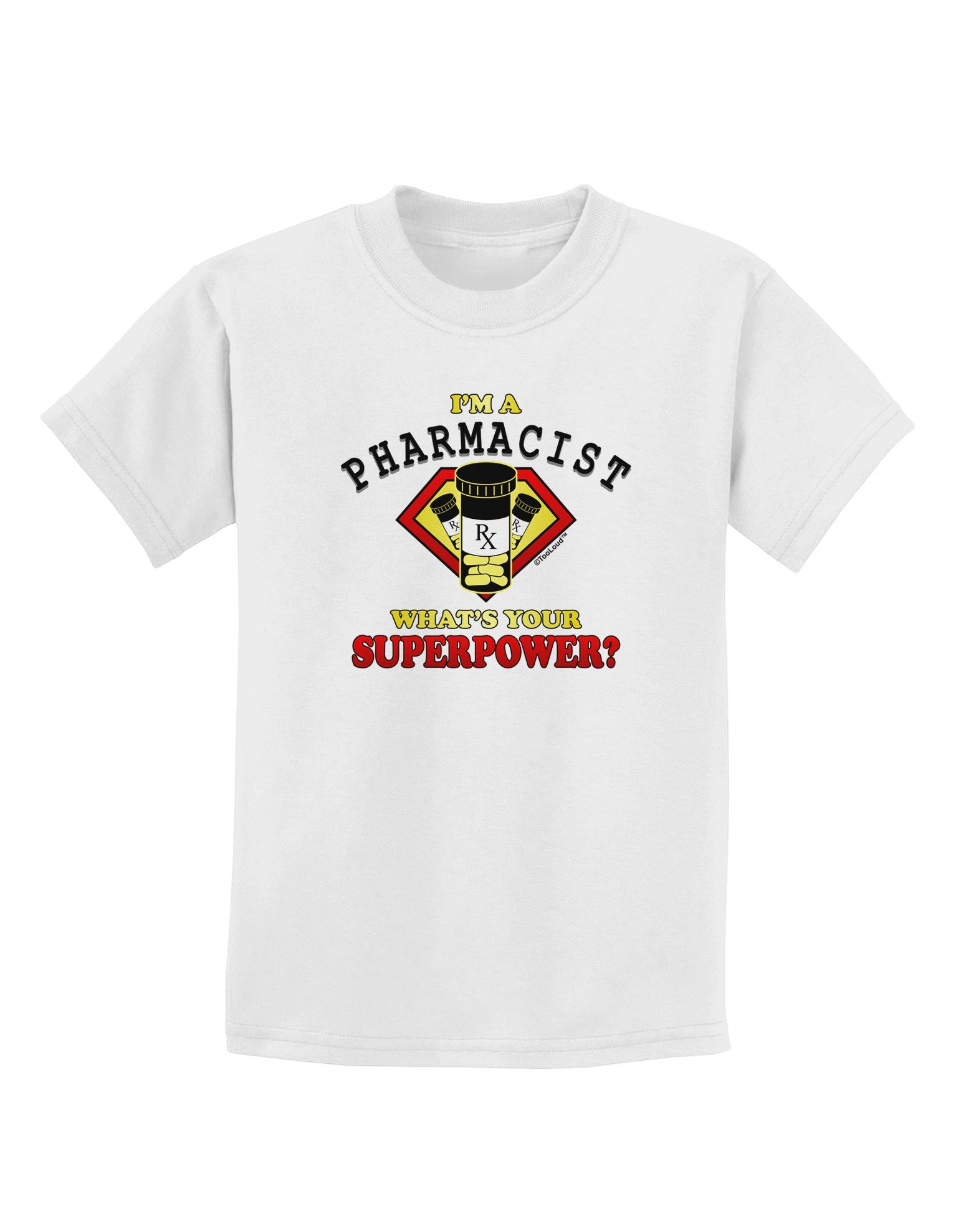 Pharmacist - Superpower Childrens T-Shirt-Childrens T-Shirt-TooLoud-White-X-Small-Davson Sales