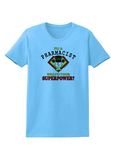 Pharmacist - Superpower Womens T-Shirt-Womens T-Shirt-TooLoud-Aquatic-Blue-X-Small-Davson Sales