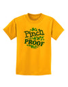 Pinch Proof St Patricks Day Childrens T-Shirt-Childrens T-Shirt-TooLoud-Gold-X-Small-Davson Sales