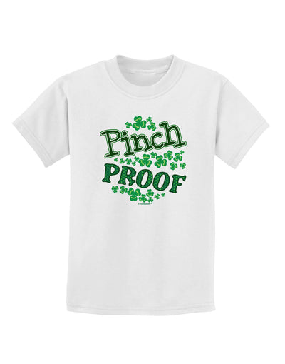Pinch Proof St Patricks Day Childrens T-Shirt-Childrens T-Shirt-TooLoud-White-X-Small-Davson Sales