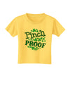 Pinch Proof St Patricks Day Toddler T-Shirt-Toddler T-Shirt-TooLoud-Yellow-2T-Davson Sales