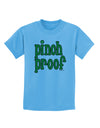 Pinch Proof - St. Patrick's Day Childrens T-Shirt by TooLoud-Childrens T-Shirt-TooLoud-Aquatic-Blue-X-Small-Davson Sales