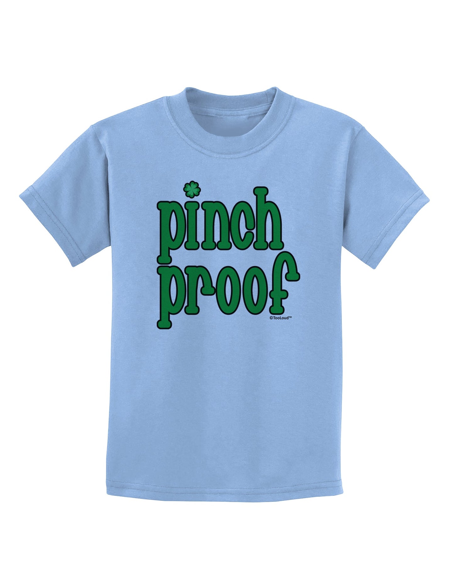 Pinch Proof - St. Patrick's Day Childrens T-Shirt by TooLoud-Childrens T-Shirt-TooLoud-Light-Blue-X-Small-Davson Sales