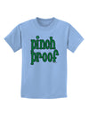 Pinch Proof - St. Patrick's Day Childrens T-Shirt by TooLoud-Childrens T-Shirt-TooLoud-Light-Blue-X-Small-Davson Sales