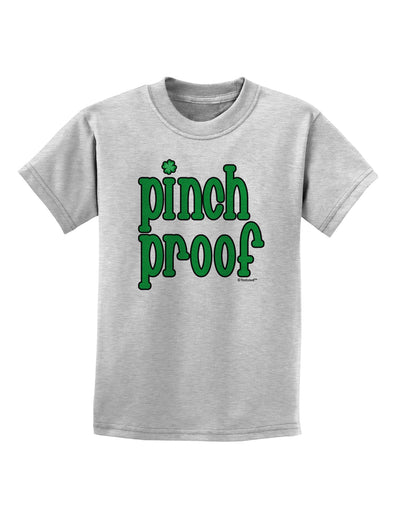 Pinch Proof - St. Patrick's Day Childrens T-Shirt by TooLoud-Childrens T-Shirt-TooLoud-AshGray-X-Small-Davson Sales