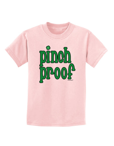 Pinch Proof - St. Patrick's Day Childrens T-Shirt by TooLoud-Childrens T-Shirt-TooLoud-PalePink-X-Small-Davson Sales