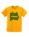 Pinch Proof - St. Patrick's Day Childrens T-Shirt by TooLoud-Childrens T-Shirt-TooLoud-Gold-X-Small-Davson Sales