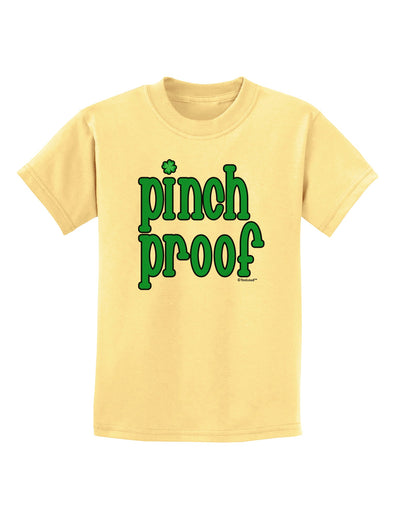 Pinch Proof - St. Patrick's Day Childrens T-Shirt by TooLoud-Childrens T-Shirt-TooLoud-Daffodil-Yellow-X-Small-Davson Sales