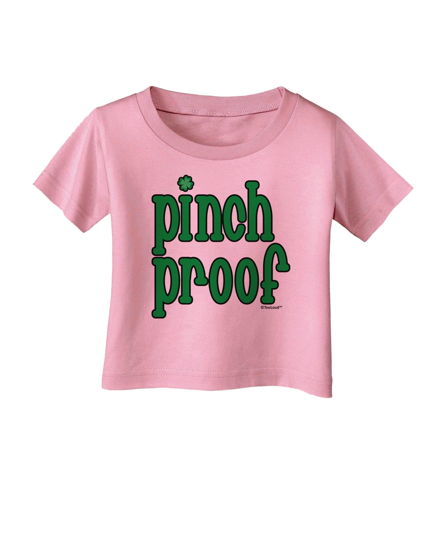 Pinch Proof - St. Patrick's Day Infant T-Shirt by TooLoud-Infant T-Shirt-TooLoud-Candy-Pink-06-Months-Davson Sales