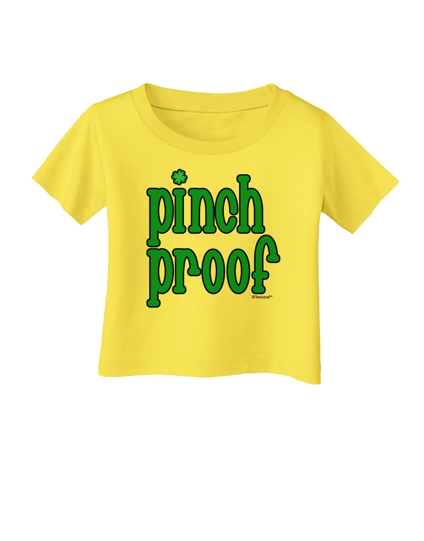 Pinch Proof - St. Patrick's Day Infant T-Shirt by TooLoud-Infant T-Shirt-TooLoud-Yellow-06-Months-Davson Sales