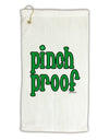 Pinch Proof - St. Patrick's Day Micro Terry Gromet Golf Towel 16 x 25 inch by TooLoud-Golf Towel-TooLoud-White-Davson Sales
