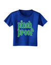 Pinch Proof - St. Patrick's Day Toddler T-Shirt Dark by TooLoud-Toddler T-Shirt-TooLoud-Royal-Blue-2T-Davson Sales