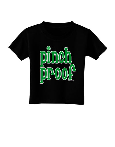 Pinch Proof - St. Patrick's Day Toddler T-Shirt Dark by TooLoud-Toddler T-Shirt-TooLoud-Black-2T-Davson Sales