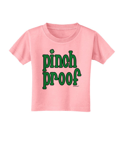 Pinch Proof - St. Patrick's Day Toddler T-Shirt by TooLoud-Toddler T-Shirt-TooLoud-Candy-Pink-2T-Davson Sales