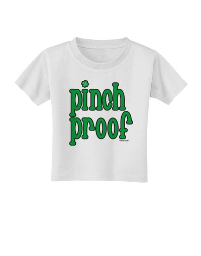 Pinch Proof - St. Patrick's Day Toddler T-Shirt by TooLoud-Toddler T-Shirt-TooLoud-White-2T-Davson Sales