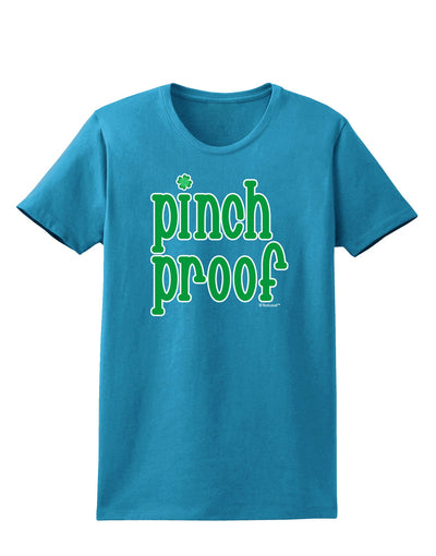 Pinch Proof - St. Patrick's Day Womens Dark T-Shirt by TooLoud-Womens T-Shirt-TooLoud-Turquoise-X-Small-Davson Sales