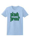 Pinch Proof - St. Patrick's Day Womens T-Shirt by TooLoud-Womens T-Shirt-TooLoud-Light-Blue-X-Small-Davson Sales