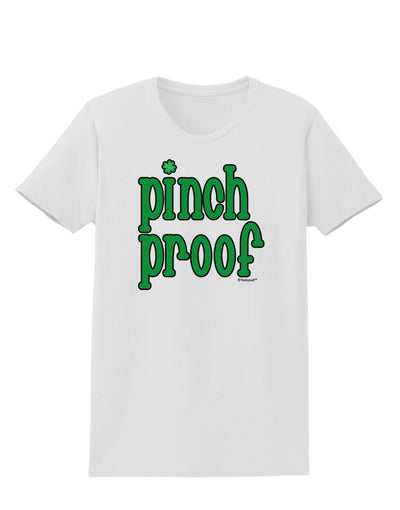 Pinch Proof - St. Patrick's Day Womens T-Shirt by TooLoud-Womens T-Shirt-TooLoud-White-X-Small-Davson Sales