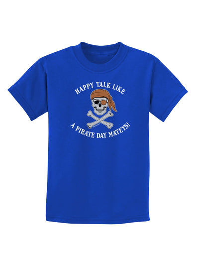 Pirate Day Mateys Childrens Dark T-Shirt-Childrens T-Shirt-TooLoud-Royal-Blue-X-Small-Davson Sales