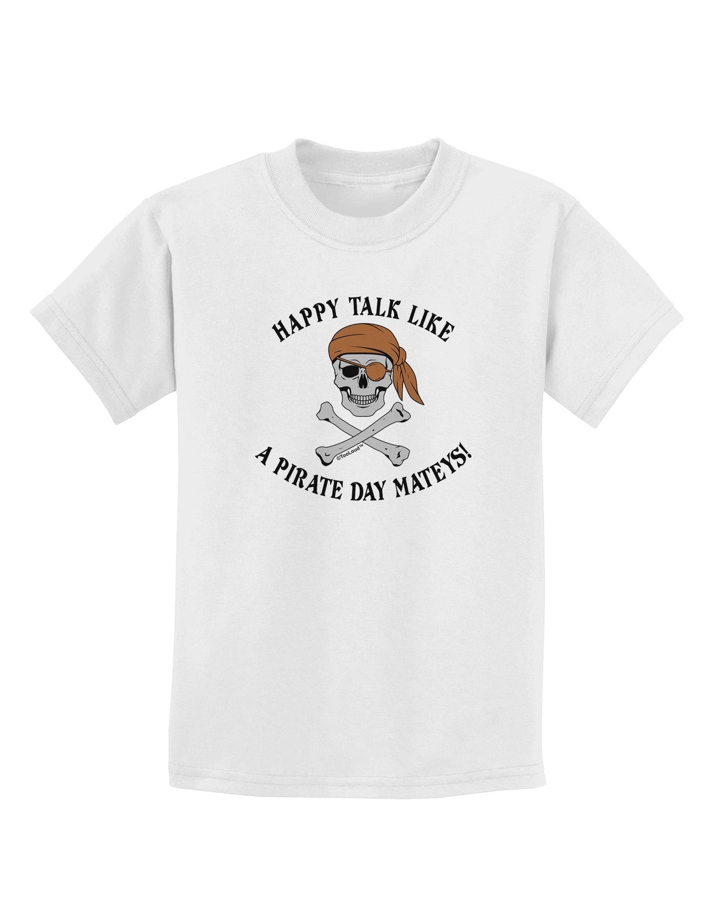 Pirate Day Mateys Childrens T-Shirt-Childrens T-Shirt-TooLoud-White-X-Small-Davson Sales