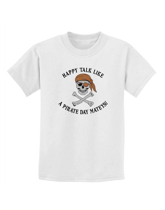 Pirate Day Mateys Childrens T-Shirt-Childrens T-Shirt-TooLoud-White-X-Small-Davson Sales