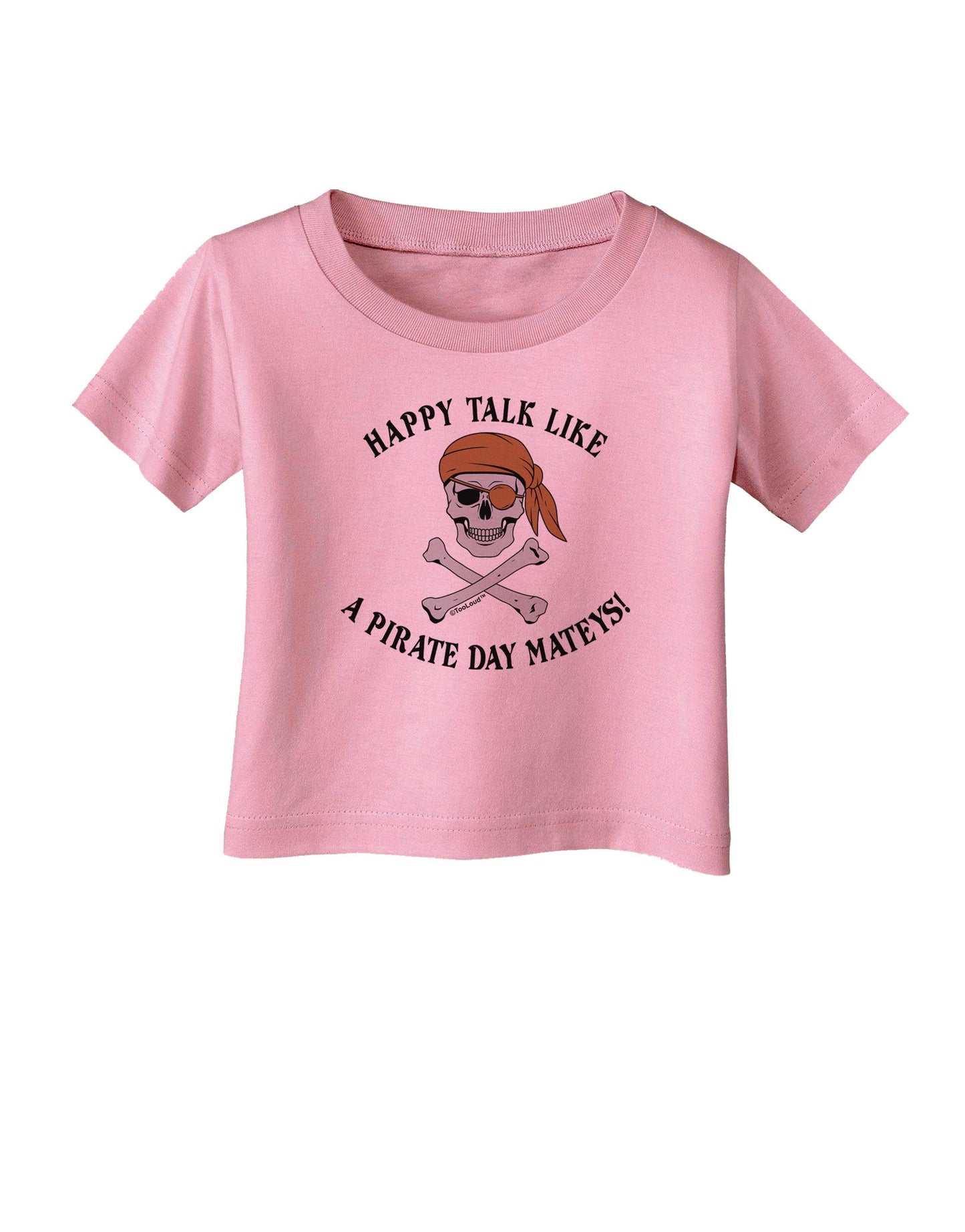 Pirate Day Mateys Infant T-Shirt-Infant T-Shirt-TooLoud-Candy-Pink-06-Months-Davson Sales