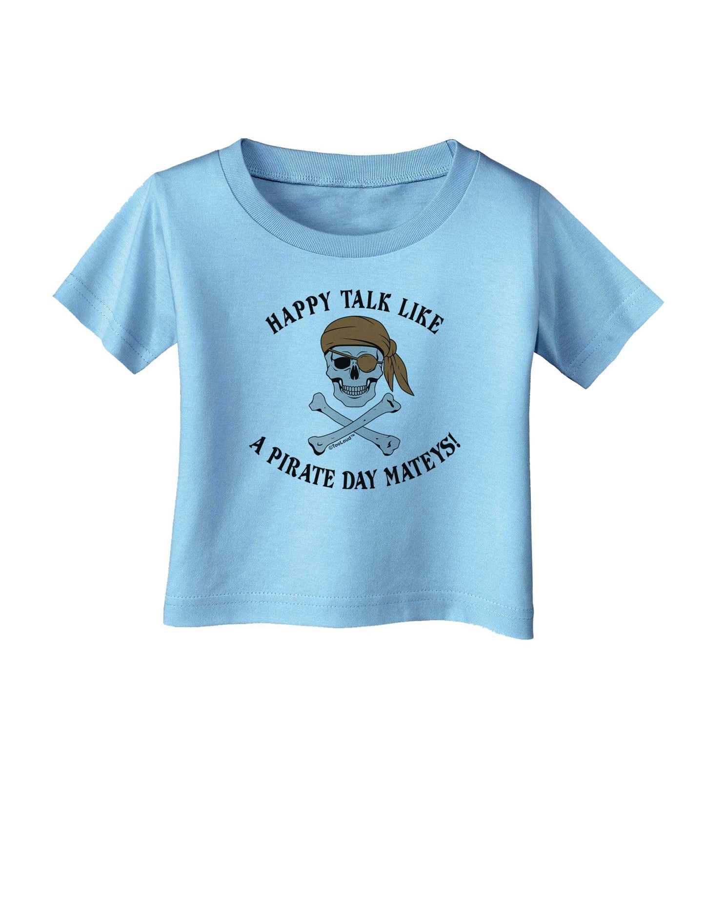 Pirate Day Mateys Infant T-Shirt-Infant T-Shirt-TooLoud-Aquatic-Blue-06-Months-Davson Sales