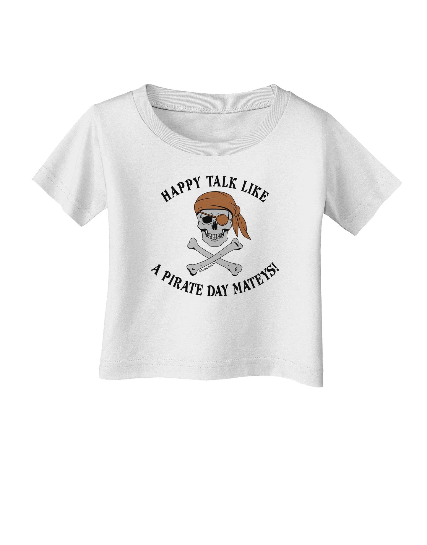 Pirate Day Mateys Infant T-Shirt-Infant T-Shirt-TooLoud-White-06-Months-Davson Sales