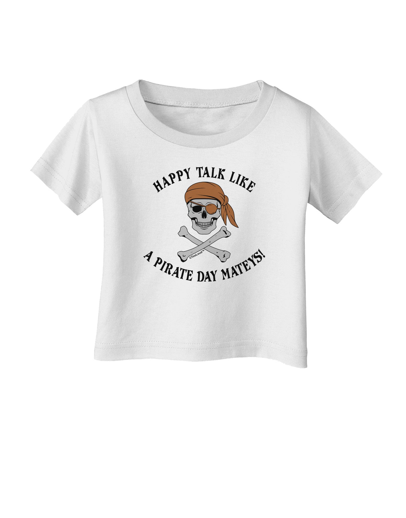 Pirate Day Mateys Infant T-Shirt-Infant T-Shirt-TooLoud-White-06-Months-Davson Sales