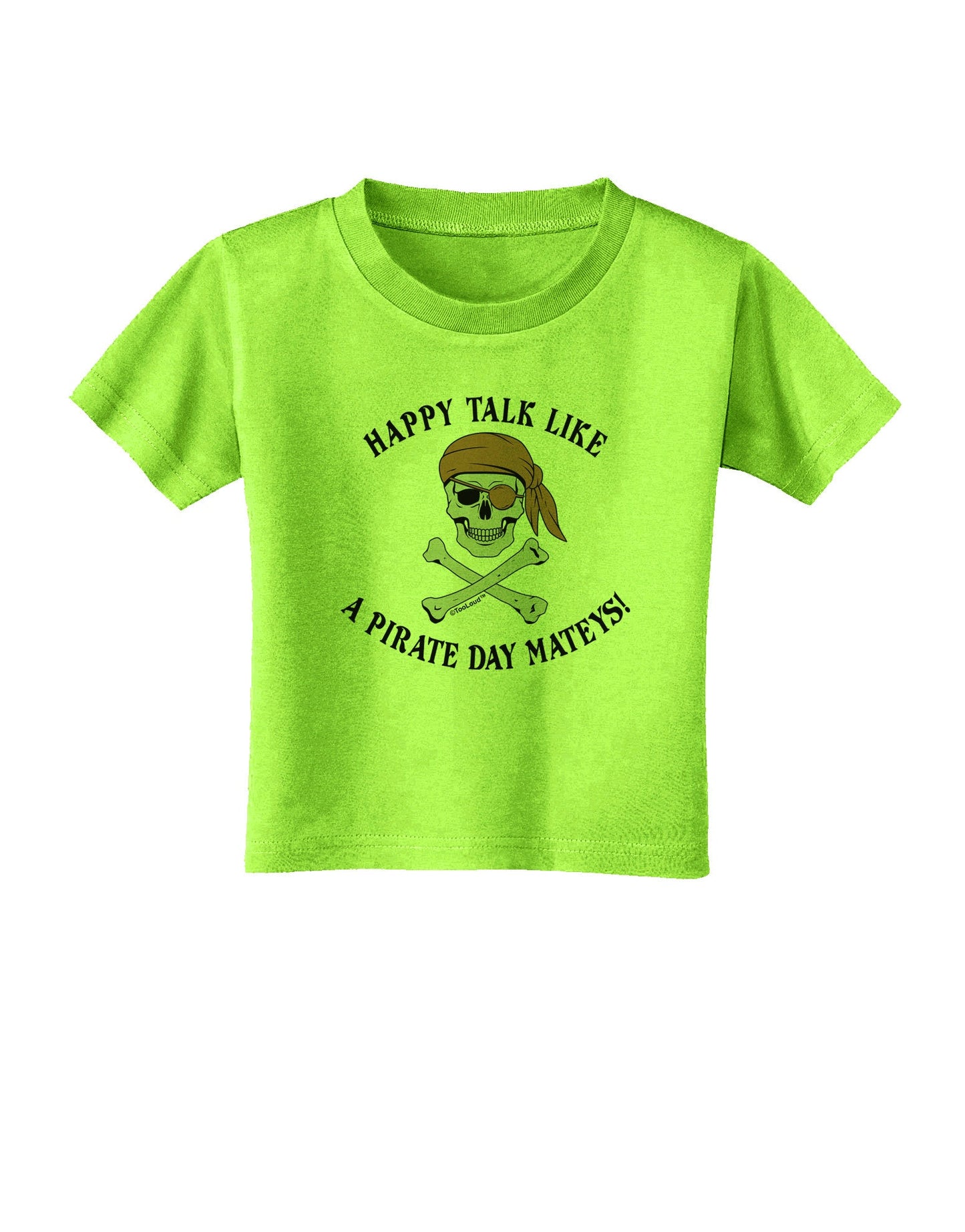 Pirate Day Mateys Toddler T-Shirt-Toddler T-Shirt-TooLoud-Lime-Green-2T-Davson Sales