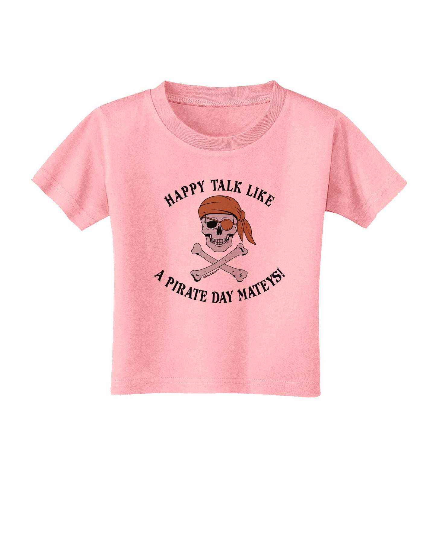 Pirate Day Mateys Toddler T-Shirt-Toddler T-Shirt-TooLoud-Candy-Pink-2T-Davson Sales