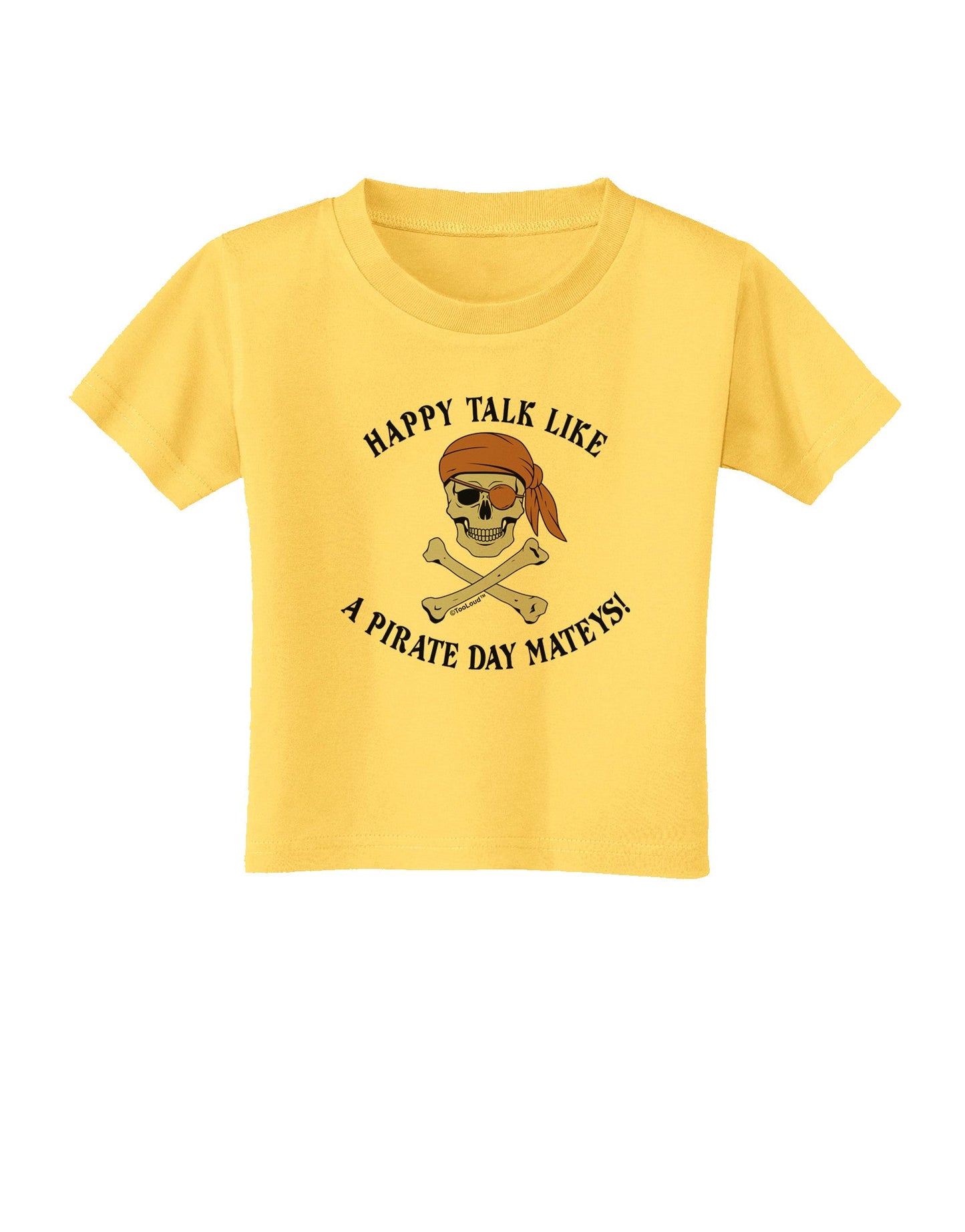 Pirate Day Mateys Toddler T-Shirt-Toddler T-Shirt-TooLoud-Yellow-2T-Davson Sales