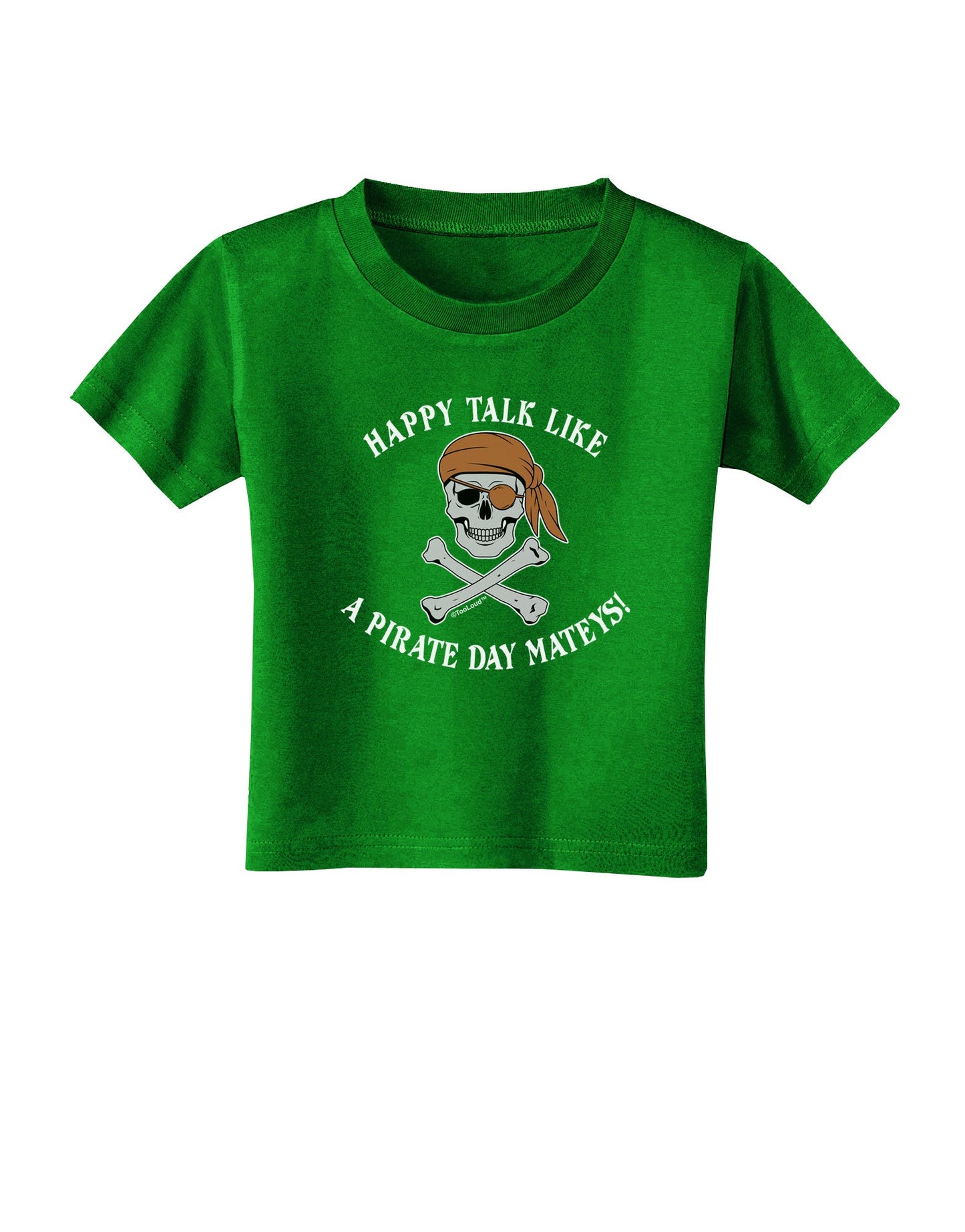 Pirate Day Mateys Toddler T-Shirt Dark-Toddler T-Shirt-TooLoud-Clover-Green-2T-Davson Sales