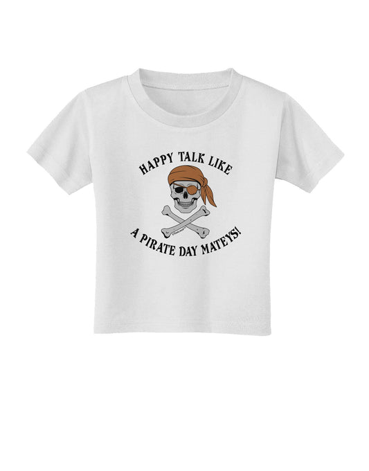 Pirate Day Mateys Toddler T-Shirt-Toddler T-Shirt-TooLoud-White-2T-Davson Sales