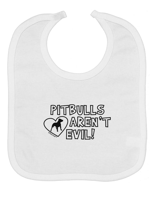 Pitbulls Aren't Evil Baby Bib