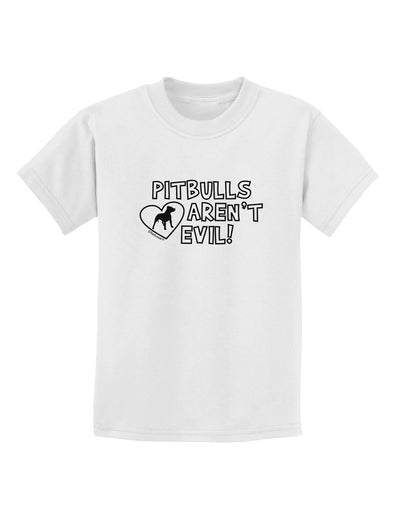 Pitbulls Aren't Evil Childrens T-Shirt-Childrens T-Shirt-TooLoud-White-X-Small-Davson Sales